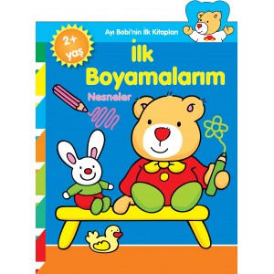 Ayı Bobi'nin İlk Kitapları İlk Boyamalarım Nesneler Ayı Bobi'nin İlk Kitapları İlk Boyamalarım Nesneler