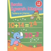 Benim Egzersiz Kitabım Toplama ve Çıkarma 7 8 Yaş