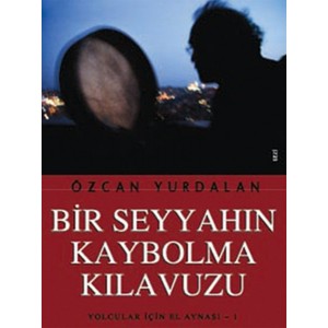 Bir Seyyahın Kaybolma Kılavuzu