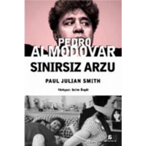 Pedro Almodovar Sınırsız Arzu