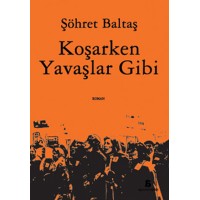 Koşarken Yavaşlar Gibi