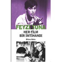 Feyzi Tuna Her Film Bir İmtihandı