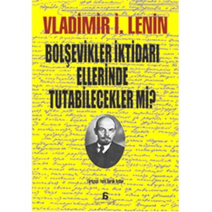 Bolşevikler İktidarı Ellerinde Tutabilecekler mi