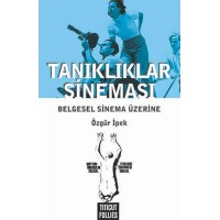 Tanıklıklar Sineması Belgesel Sinema Üzerine