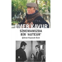 Ömer Kavur Sinemamızda Bir Auteur
