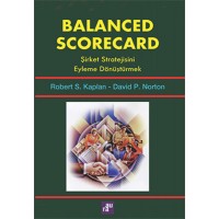 Balanced Scorecard Şirket Stratejisini Eyleme Dönüştürmek
