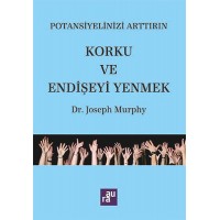 Potansiyelinizi Arttırın Korku ve Endişeyi Yenmek
