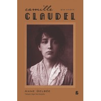 Camille Claudel Bir Kadın