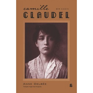 Camille Claudel Bir Kadın