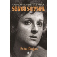 Sevgi Soysal Yaşasaydı aşık Olurdum