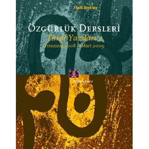 Özgürlük Dersleri Taraf Yazıları 2 Temmuz 2008 Mart 2009