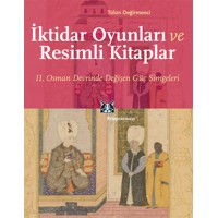 İktidar Oyunları ve Resimli Kitaplar II. Osman Devrinde Değişen Güç Simgeleri