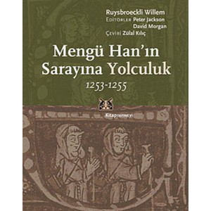 Mengü Han'ın Sarayına Yolculuk 1253 1255