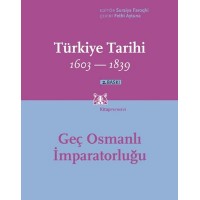 Türkiye Tarihi 1603 1839 Geç Osmanlı İmparatorluğu