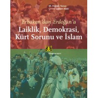 Erbakandan Erdoğana Laiklik, Demokrasi, Kürt Sorunu ve İslam