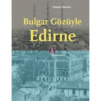 Bulgar Gözüyle Edirne