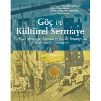 Göç ve Kültürel Sermaye Türkiye, Almanya, Kanada ve Büyük Britanya'da Yüksek Vasıflı Göçmenler