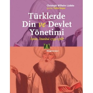 Türklerde Din ve Devlet Yönetimi İzmir,İstanbul 1759 1768 Türklerde Din ve Devlet Yönetimi İzmir,İstanbul 1759 1768