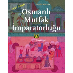 Osmanlı Mutfak İmparatorluğu