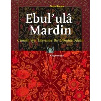 Ebul'ula Mardin Cumhuriyet Devrinde Bir Osmanlı Alimi