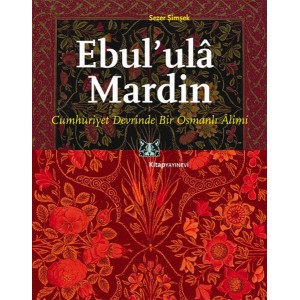 Ebul'ula Mardin Cumhuriyet Devrinde Bir Osmanlı Alimi