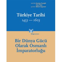 Türkiye Tarihi 1453 1603 Cilt 2 Bir Dünya Gücü Olarak Osmanlı İmparatorluğu