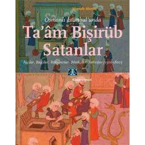 Osmanlı İstanbulunda Taam Bişirüb Satanlar