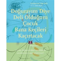 Doğurayım Diye Deli Olduğum Çocuk Bana Keçileri Kaçırtacak