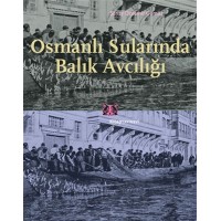 Osmanlı Sularında Balık Avcılığı