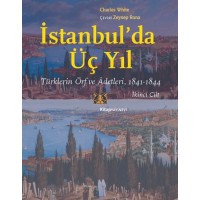 İstanbulda Üç Yıl, Cilt 2 Türklerin Örf ve Adetleri, 1841 1844