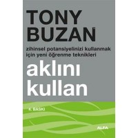 Aklını Kullan Zihinsel Potansiyelinizi Kullanmak İçin Yeni Öğrenme Teknikleri