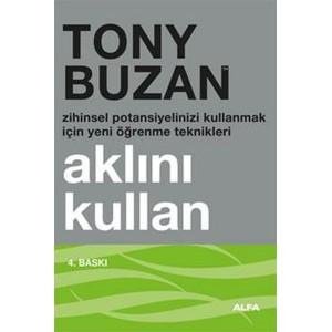 Aklını Kullan Zihinsel Potansiyelinizi Kullanmak İçin Yeni Öğrenme Teknikleri Aklını Kullan Zihinsel Potansiyelinizi Kullanmak İçin Yeni Öğrenme Teknikleri
