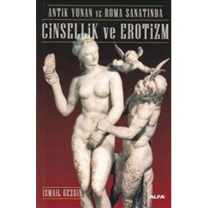 Antik Yunan ve Roma Sanatında Cinsellik ve Erotizm
