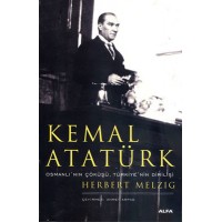 Kemal Atatürk Osmanlı'nın Çöküşü, Türkiye'nin Dirilişi