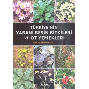 Türkiye'nin Yabani Besin Bitkileri ve Ot Yemekleri