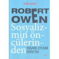Robert Owen Sosyalizmin Öncülerinden Yaşamı, Eylemi Öğretisi