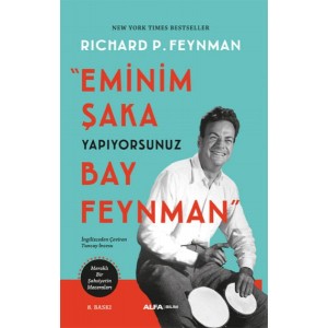 Eminim Şaka Yapıyorsunuz Bay Feynman Meraklı Bir Şahsiyetin Maceraları