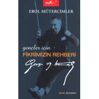 Gençler İçin Fikrimizin Rehberi Gazi Mustafa Kemal