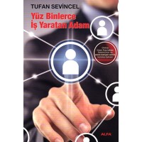 Yüz Binlerce İş Yaratan Adam