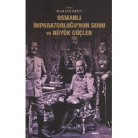 Osmanlı İmparatorluğu'nun Sonu ve Büyük Güçler