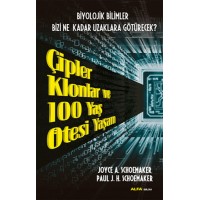 Çipler Klonlar ve 100 Yaş Ötesi Yaşam
