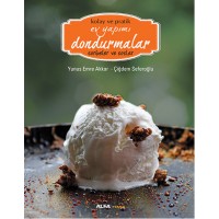 Kolay ve Pratik Ev Yapımı Dondurmalar Sorbeler ve Soslar