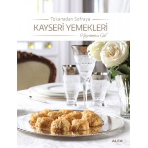 Tokanadan Sofraya Kayseri Yemekleri