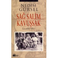 Sağ Salim Kavuşsak Çocukluk Yılları