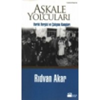 Aşkale Yolcuları Varlık Vergisi ve Çalışma Kampları