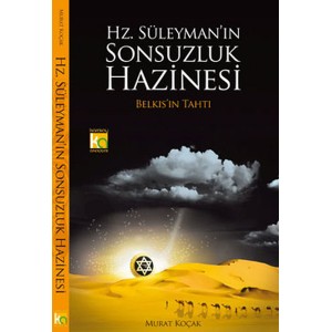 Hz. Süleyman'ın Sonsuzluk Hazinesi Belkıs'ın Tahtı