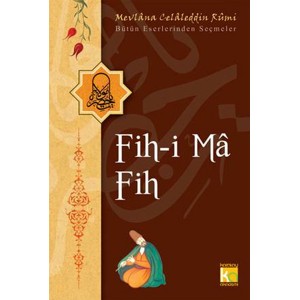 Fih i Ma Fih Bütün Eserlerinden Seçmeler