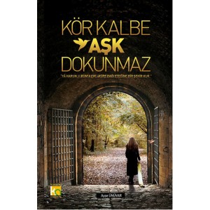 Kör Kalbe Aşk Dokunmaz