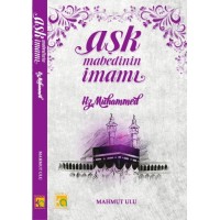 Aşk Mabedinin İmanı Hz.Muhammed