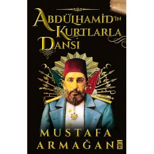 Abdülhamidin Kurtlarla Dansı